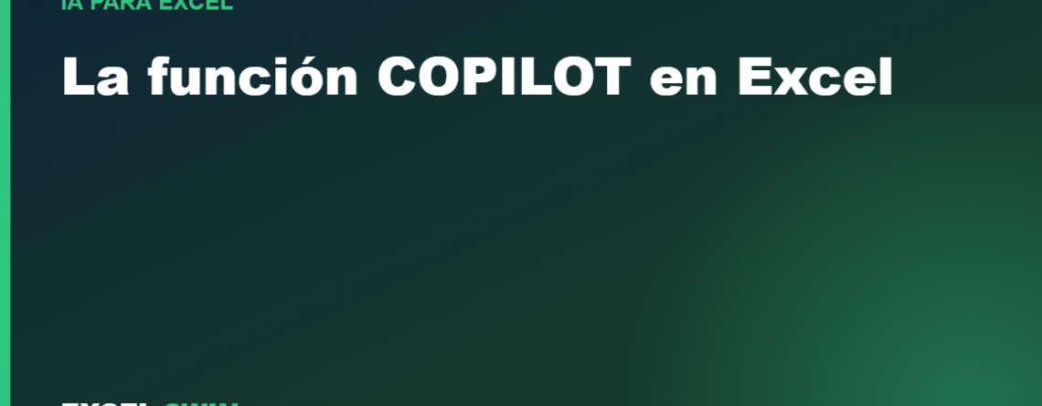 La función COPILOT en Excel: fórmulas con inteligencia artificial