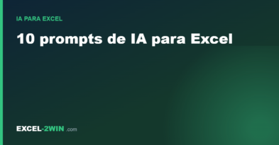 10 prompts de IA para Excel que te ahorran horas