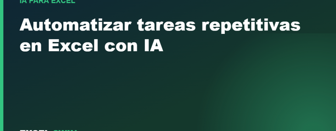Automatizar tareas repetitivas en Excel con IA